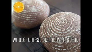 100% WHOLE WHEAT ARTISANAL DUTCH OVEN BREAD