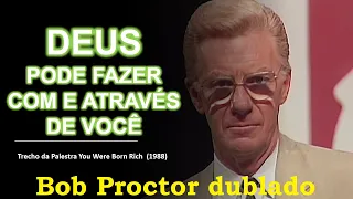 Bob Proctor - Deus pode fazer com e através de você - Trecho da palestra Você Nasceu Rico (dublado)