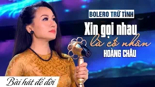 XIN GỌI NHAU LÀ CỐ NHÂN - HOÀNG CHÂU | BÀI HÁT ĐỂ ĐỜI | 4K