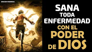 Sana toda enfermedad con el poder de Dios, oración poderosa