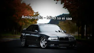 Amispoppia - Mind sa ei saa