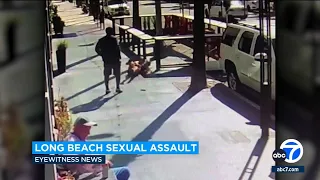 Long Beach woman sexually assaulted by homeless man in daylight attack