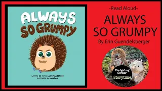 🦔 Kids Book Read Aloud with Sabrina the Canadian: Always so Grumpy 📚 By Erin Guendelsberger