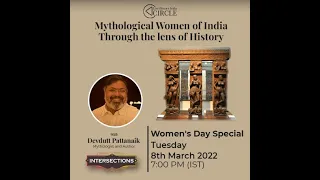 Mythological women in India through the lens of History with Dr Devdutt Pattanaik | On LHI Cicle