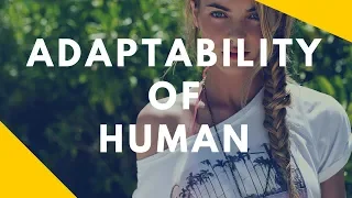 Adaptability of Human - Inspirational Video