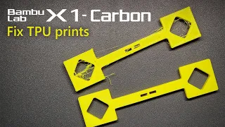 How to improve TPU print quality on Bambu Lab X1 Carbon
