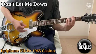 【Epiphone Elitist 1965 Casino】Don't Let Me Down / The Beatles【Guitar Cover】