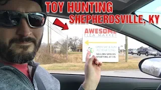 Toy Hunting at Awesome Flea Market Shepherdsville, Ky