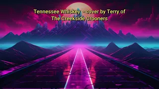 Tennessee Whiskey - cover song by terry of the Creekside Crooners