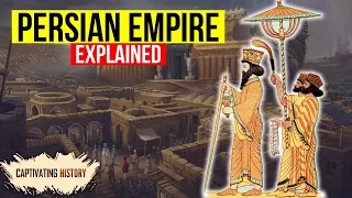 The Persian Empire Explained in 9 Minutes