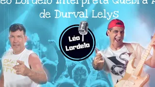 Léo Lordelo interpreta Quebra Aê de Durval Lelys