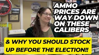 Ammo Prices Going WAY Down On THESE Calibers & Why You Should STOCK UP Before The Election!