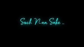 Soch Na Sake Version 2 Whatsapp Status || New Black Screen Whatsapp Status 🖤 || #lipunscreations