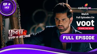 Fanaa - Ishq Mein Marjawan | फना - इश्क में मरजावां | Episode 147 | 23 August 2022