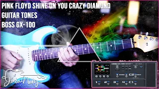 BOSS GX-100 | PINK FLOYD | SHINE ON YOU CRAZY DIAMOND GTR TONES. And random solos...