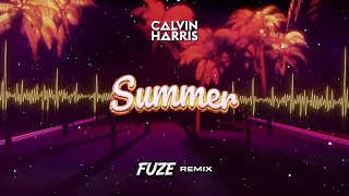 Calvin Harris - Summer (FUZE REMIX 2022)