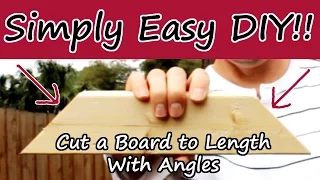 How to Cut a Board to Length w/ Angles - A Beginner Tutorial