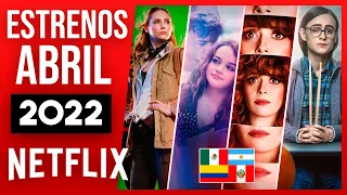 ESTRENOS NETFLIX ABRIL 2022 | Series y Películas Latinoamérica