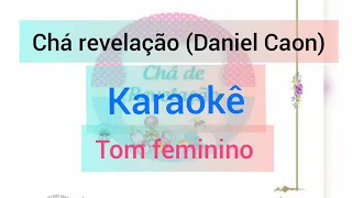 CHÁ REVELAÇÃO/Daniel Caon (Playback| TOM FEMININO  com letra)