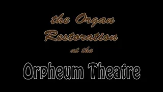 Restoring the Orpheum Theater and its theater organ