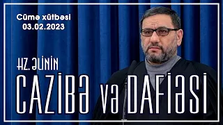 Hacı Şahin - Hz. Əlinin cazibə və dafiəsi  (03.02.2023)