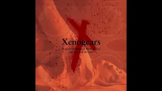 Xenogears - Memories Left Behind (Revival Version)
