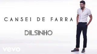 Dilsinho - Cansei de Farra (Áudio Oficial)