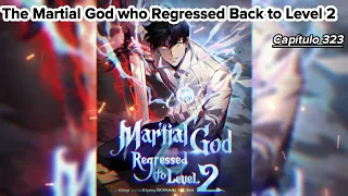 The Martial God who Regressed Back to Level 2 - Cap 323 [PT-BR]