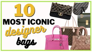 10 MOST ICONIC DESIGNER HANDBAGS - These Are Worth Every Penny | My First Luxury