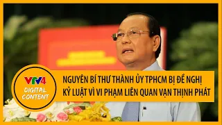 Ông Lê Thanh Hải bị đề nghị kỷ luật vì vi phạm liên quan Vạn Thịnh Phát | VTV4