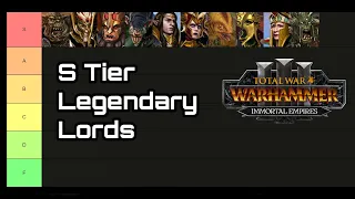 S Tier Legendary Lord Rankings - Total War: Warhammer 3: Immortal Empires