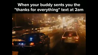 when your buddy sends you the thanks for everything text