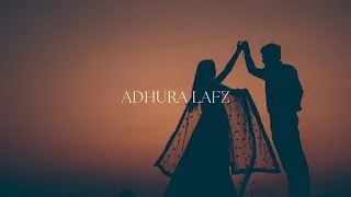 Adhura Lafz slowed reverb From Baazaar