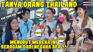 TANYA KE ORANG THAILAND 🇹🇭 | ADA YANG TAU GAK KALO INI SERAGAM INDONESIA ?!🇮🇩