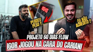 IGOR DO FLOW JOGOU NA CARA DO CARIANI, EU ESTOU CERTO - PROJETO 60 DIAS FLOW  !!!