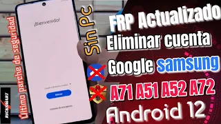 FRP Oficial Eliminar cuenta Google samsung A71 A51 A72 A52 android 12 sin pc última seguridad