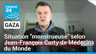 Gaza : une situation "monstrueuse" selon Jean-François Corty de Médecins du Monde • FRANCE 24