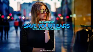 The Weeknd - Save Your Tears (Ice Climber & Fair Play Remix)