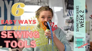 6 Easy Ways to Store Sewing Tools