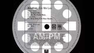 Alcatraz - Giv  Me  Luv -  Deep  Dish  11th  Hour  Remix.        1996.     (HD).