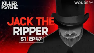 Jack The Ripper | Killer Psyche | Podcast