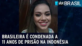 Brasileira é condenada a 11 anos de prisão na Indonésia | SBT Brasil (08/06/23)