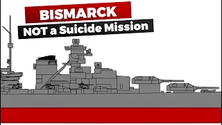 Bismarck: Why its mission made sense!