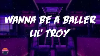 Lil' Troy - Wanna Be A Baller (Lyrics Video)