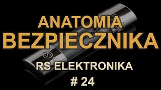 Anatomia bezpiecznika [RS Elektronika] # 24