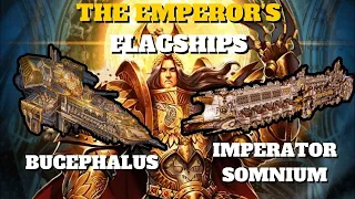 The Emperor's Flagships -The Bucephalus and the Imperator Somnium | Warhammer 40k Lore