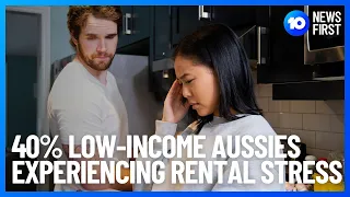 40% Of Low-Income Households In Rental Stress | 10 News First