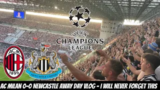 AC Milan 0-0 Newcastle away day vlog - I WILL NEVER FORGET THIS FOR THE REST OF MY LIFE !!!!!