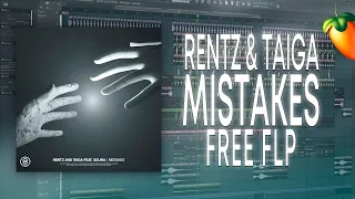 Rentz & TAIGA - Mistakes (Ft. Solina) [FL Studio Remake + FREE FLP]