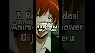 7. Rekomendasi Anime Overpower Di Jamin Seru Top Anime
